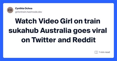 australian girl on train video|Sukahub Australian Girl On Train Video Viral